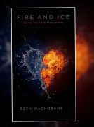 FIRE and ICE by BETH MACHOBANE